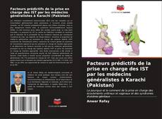 Buchcover von Facteurs prédictifs de la prise en charge des IST par les médecins généralistes à Karachi (Pakistan)