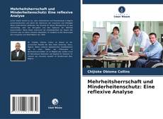 Bookcover of Mehrheitsherrschaft und Minderheitenschutz: Eine reflexive Analyse