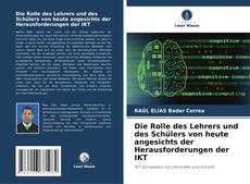 Bookcover of Die Rolle des Lehrers und des Schülers von heute angesichts der Herausforderungen der IKT