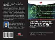 Buchcover von Le rôle de l'enseignant et de l'étudiant d'aujourd'hui face aux défis des TIC