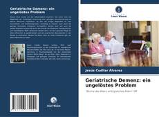 Bookcover of Geriatrische Demenz: ein ungelöstes Problem