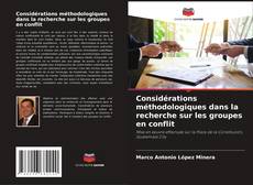 Couverture de Considérations méthodologiques dans la recherche sur les groupes en conflit