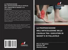 Buchcover von LA PROPRIOCEZIONE DELL'ARTICOLAZIONE DELLA CAVIGLIA TRA I GIOCATORI DI BASKET E DI PALLAVOLO