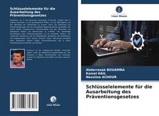 Capa do livro de Schlüsselelemente für die Ausarbeitung des Präventionsgesetzes 