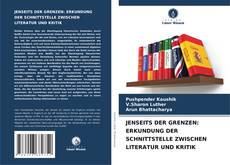 Capa do livro de JENSEITS DER GRENZEN: ERKUNDUNG DER SCHNITTSTELLE ZWISCHEN LITERATUR UND KRITIK 