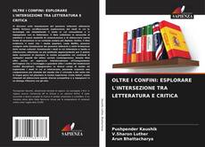 Buchcover von OLTRE I CONFINI: ESPLORARE L'INTERSEZIONE TRA LETTERATURA E CRITICA