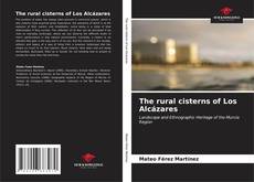 Portada del libro de The rural cisterns of Los Alcázares