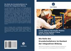 Capa do livro de Die Rolle des Grundschullehrers im Kontext der integrativen Bildung 