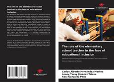 Portada del libro de The role of the elementary school teacher in the face of educational inclusion
