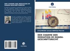 Bookcover of DER CHARME DER MEDIATION IM OHADA-GESCHÄFTSRECHT
