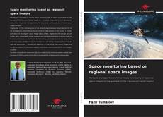 Copertina di Space monitoring based on regional space images