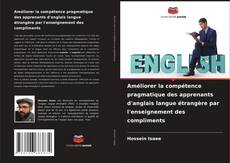 Améliorer la compétence pragmatique des apprenants d'anglais langue étrangère par l'enseignement des compliments的封面