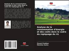 Portada del libro de Analyse de la consommation d'énergie et des coûts dans le cadre du repiquage du riz