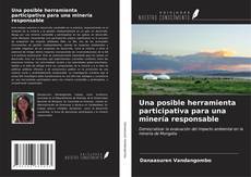 Bookcover of Una posible herramienta participativa para una minería responsable