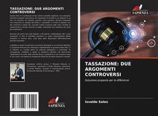 Bookcover of TASSAZIONE: DUE ARGOMENTI CONTROVERSI