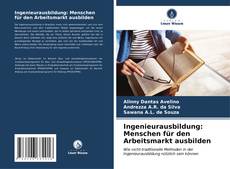 Ingenieurausbildung: Menschen für den Arbeitsmarkt ausbilden kitap kapağı
