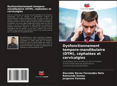 Capa do livro de Dysfonctionnement temporo-mandibulaire (DTM), céphalées et cervicalgies 