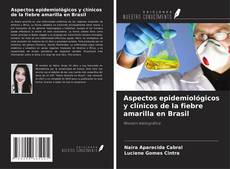 Capa do livro de Aspectos epidemiológicos y clínicos de la fiebre amarilla en Brasil 
