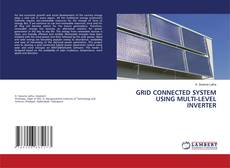 Copertina di GRID CONNECTED SYSTEM USING MULTI-LEVEL INVERTER