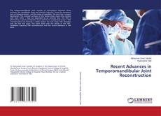 Copertina di Recent Advances in Temporomandibular Joint Reconstruction