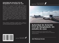 Capa do livro de Autoridad de Aviación Civil de Bangladesh: Un estudio de caso 