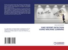 Buchcover von FAKE REPORT DETECTION USING MACHINE LEARNING