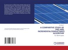 Copertina di A COMPARITIVE STUDY OF P&O AND INCREMENTALCONDUCTANCE ALGORITHM