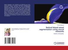 Buchcover von Retinal blood vessel segmentation using neural networks