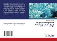 Copertina di Constructal Theory: Heat Transfer in Permafrost & Hydrogen Storage