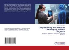 Copertina di Deep Learning and Machine Learning for Medical Diagnosis