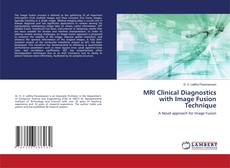 Capa do livro de MRI Clinical Diagnostics with Image Fusion Technique 