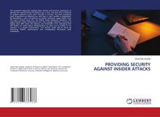 PROVIDING SECURITY AGAINST INSIDER ATTACKS的封面