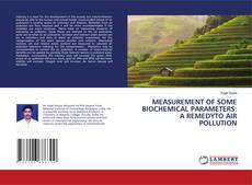 Copertina di MEASUREMENT OF SOME BIOCHEMICAL PARAMETERS: A REMEDYTO AIR POLLUTION