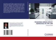 Buchcover von TEACHING GREEN EPOXY ADHESIVES IN THE LAB