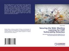 Copertina di Securing the Web: Machine Learning for CSRF Vulnerability Detection