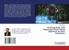 Copertina di Securing Data with Stegacrypt:Three-Tiered Approach to Data Protection