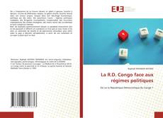 Bookcover of La R.D. Congo face aux régimes politiques