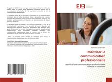 Copertina di Maîtriser la communication professionnelle