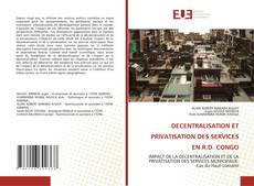 Bookcover of DECENTRALISATION ET PRIVATISATION DES SERVICES EN R.D. CONGO