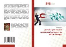 Couverture de Le management des ressources humaines au MFPAI Sénégal