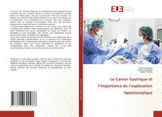 Borítókép a  Le Cancer Gastrique et l’importance de l’exploration laparoscopique - hoz