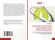 Bookcover of Evaluation fonctionnelle et pronostique de la fibrose pulmonaire