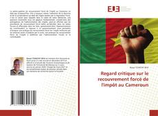 Borítókép a  Regard critique sur le recouvrement forcé de l'impôt au Cameroun - hoz
