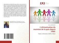 Bookcover of L’africanisation du maintien de la paix depuis 1960: