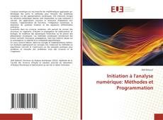 Initiation à l'analyse numérique: Méthodes et Programmation kitap kapağı