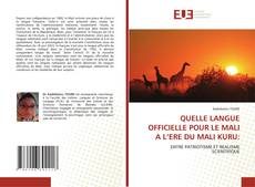Buchcover von QUELLE LANGUE OFFICIELLE POUR LE MALI A L’ERE DU MALI KURU: