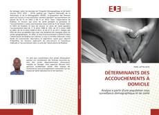 Capa do livro de DÉTERMINANTS DES ACCOUCHEMENTS À DOMICILE 