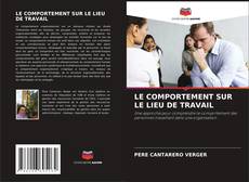 LE COMPORTEMENT SUR LE LIEU DE TRAVAIL的封面