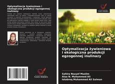 Portada del libro de Optymalizacja żywieniowa i ekologiczna produkcji egzogennej inulinazy