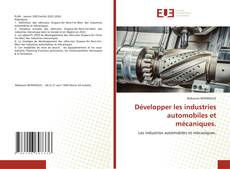 Bookcover of Développer les industries automobiles et mécaniques.
